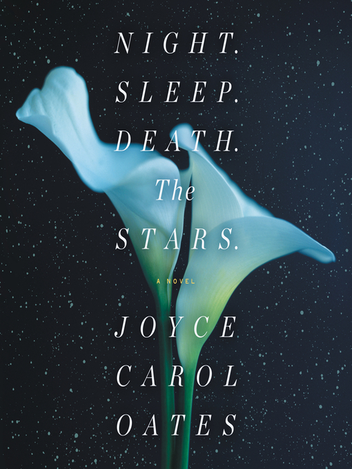 Title details for Night. Sleep. Death. the Stars. by Joyce Carol Oates - Wait list